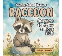 Amazing Animal Readers: Raccoon: A Fun and Educational Nonfiction Picture Book for Kids. Packed with Awesome Facts and Cute Raccoon Illustrations