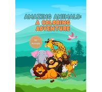 Amazing Animals: A Coloring Adventure