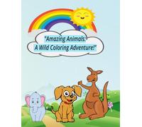 "Amazing Animals: A Wild Coloring Adventure!": a coloring book for kids