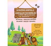 AMAZING ANIMALS - ANIMALES INCREÍBLES: BILINGUAL - ENGLISH & SPANISH BILINGÜE - INGLÉS Y ESPAÑOL