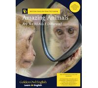 Amazing Animals: Are We REALLY Different?: Vocabulary Builder Through Reading, Listening and Discussion for Intermediate School English Learners