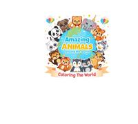 Amazing Animals Around The World: 30 Cute Animals from 30 Countries | Bold & Easy Coloring Pages | Learn About World Cultures, Famous Landmarks & Wildlife
