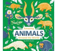 Amazing Animals Around the World (Copertina rigida)