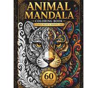 Amazing Animals: Coloring Book for Adults, 60 Magical Designs for Relaxation, Stress Relief & Mindfulness