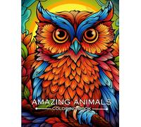 Amazing Animals Coloring Book: Stress Relieving Mandala Animal Designs