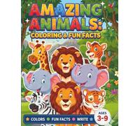 Amazing Animals: Coloring & Fun Facts: Kids Coloring Book Color 30+ Cute Animals With Educational Trivia | Activity Book for Toddlers and Preschool Kids | Coloring Pages for Kids Ages 3-9
