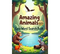 Amazing Animals: Easy Word Search Book (Second Edition): Explore the Wild with 50 Simple and Engaging Puzzles plus 10 Bonus Coloring Pages!
