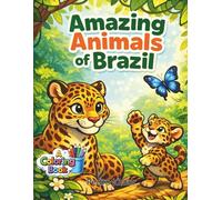 Amazing Animals of Brazil: A Coloring Book