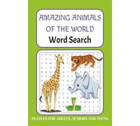 Amazing Animals of the World Word Search Puzzle Book: Word Searches with Easy to Read Print about Amazing Animals of the World, Animals and Creatures ... … Gift for Vacations, Holidays and Free Times