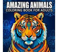 Amazing Animals: Relaxing Adult Coloring Book with Intricate Mandala Animal Designs for Stress Relief and Creativity