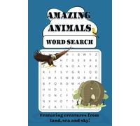 Amazing Animals Word Search Puzzle Book: Word Searches with Easy to Read Print about Animals from Land, Sea and Sky! | 6x9 inches, 110 pages | 50+ ... Gift for Vacations, Holidays and Free Times