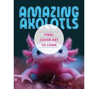 Amazing Axolotls: An Activity Book for Kids with Coloring, Mazes, Crosswords, and More