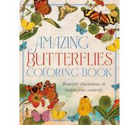 Amazing Butterflies Coloring Book: Over 40 Delightful Pictures with Full Coloring Guides