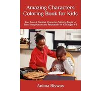 Amazing Characters Coloring Book for Kids: Fun, Cute & Creative Character Coloring Pages to Boost Imagination and Relaxation for Kids Ages 4-8