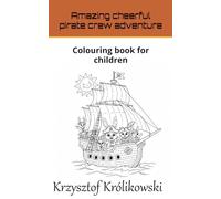 Amazing cheerful pirate crew adventure: Colouring book for children
