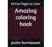 Amazing coloring book: 59 Fun Pages to Color