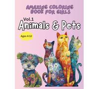 AMAZING COLORING BOOK FOR GIRLS V.1: Animals & Pets