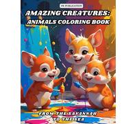 Amazing Creatures: Animals Coloring Book: From the Savannah to the Sea