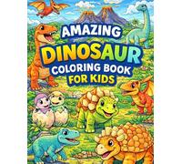 Amazing Dinosaur Coloring Book: Fun and Cute Dinosaur Coloring Pages for Kids Ages 4-8 | Prehistoric Adventures with Dinosaurs, Jungle Scenes and Easy Designs