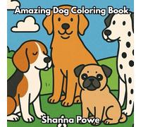 Amazing Dog Coloring Book: Stress Relieving Creative Fun: Relax and Have Fun with your favorite dog beyond the busy life