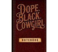 Amazing Dope Cowgirl Notebook: Black Girls Western Rodeo, Country Life Journal for Students, Teachers, College Study Notes, School Supplies, Office Desk, and Gift Shoppers