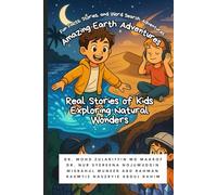 Amazing Earth Adventures: Real Stories of Kids Exploring Natural Wonders