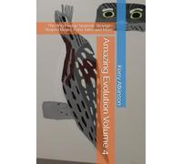 Amazing Evolution Volume 4: The Wily Hedge Sparrow, Strange-Shaped Beaks, Fishy Tales and More