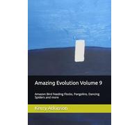Amazing Evolution Volume 9: Amazon Bird Feeding Flocks, Pangolins, Dancing Spiders and more