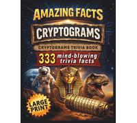 Amazing Facts Cryptograms | 333 Mind-Blowing Trivia Facts: Cryptograms Trivia Book | Large Print