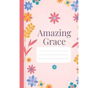 Amazing Grace: A Christian Journal for Reflection & Gratitude: A Gift for Believers, Prayer Warriors, and Those Walking in God’s Grace