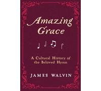 Amazing Grace: A Cultural History of the Beloved HymnWalvin, JamesCopertina r