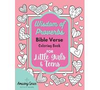 Amazing Grace A Wisdom of Proverbs Bible Verse Coloring Book for Lit (Tascabile)