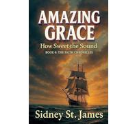 Amazing Grace - How Sweet the Sound: 8
