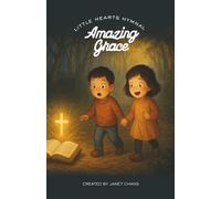 Amazing Grace: Illustrated and Annotated Children's Hymn Book
