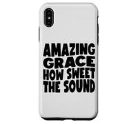 Amazing Grace, quanto è dolce il suono Custodia per iPhone XS Max
