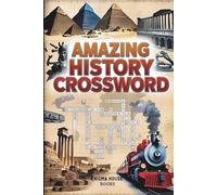 Amazing History Crossword: Crossword Puzzles with Easy to Read Print about Ancient History and Modern History and More | 6x9 inches, 120 pages | 50+ ... Gift for Vacations, Holidays and Relaxation.