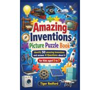 Amazing Inventions - Picture Puzzle Book - Identify 50 amazing Inventions and answer 4 Questions about it: For Kids aged 5 to 7