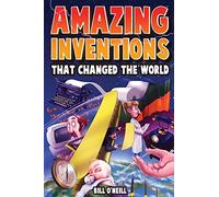 Bill O'Neill Amazing Inventions That Changed The World (Tascabile)