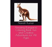 Amazing Kangaroo Coloring Book: Fun and Creative Adventures for All Ages