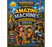 Amazing Machines: Construction Giants: Building Our World with Powerful Machines
