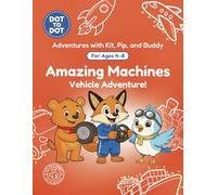 Amazing Machines: Dot-to-Dot Book for Kids Ages 4-8: Fun Connect the Dots Activity Book with Vehicle and Machine Puzzles for Kids