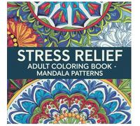 Amazing Mandala Patterns: A Fun & Relaxing Coloring Book for Adults, Seniors & Kids - Bold Designs for Stress Relief & Mindfulness