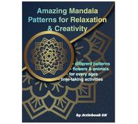 Amazing Mandala Patterns for Relaxation: Flowers & Animals A Large Print Mindful Coloring Book for Adults for Artistic & Calmstress Relief Through Creative Expression.