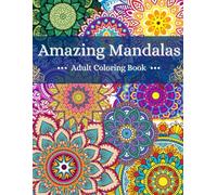 Amazing Mandalas: Adult Coloring Book