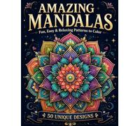 Amazing Mandalas: Fun, Easy & Relaxing Patterns to Colorl