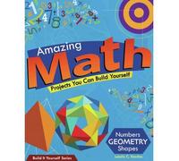 Amazing Math: Projects You Can Build Yourself