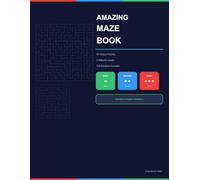 Amazing Maze Book: 84 Unique Puzzles for All Skill Levels: Easy, Medium & Hard Mazes with Complete Solutions
