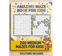 Amazing Maze Book for Kids: 200 Medium Mazes for Kids with Solutions Included