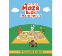 Amazing Maze Book for Kids Ages 3-5: Fun Preschool Puzzles and Pre-Kindergarten Activities, Problem-Solving Skills, Brain Games, Easy and Challenging Mazes, with Hidden Pictures