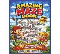Amazing Maze Book: Fun & Challenging 150+ Puzzles with Solutions... 8.5x11 inch Large Easy to Read Print... for Children, Teens, Adults & Seniors